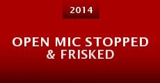 Open Mic Stopped & Frisked