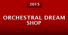 Película Orchestral Dream Shop