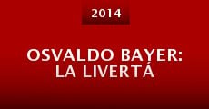 Película Osvaldo Bayer: La livertá