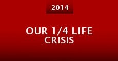 Película Our 1/4 Life Crisis