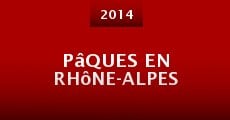 Pâques en Rhône-Alpes (2014) stream