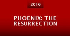 Phoenix: The Resurrection (2016) stream