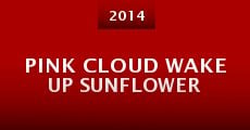 Película Pink cloud wake up sunflower