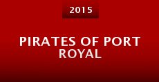Pirates of Port Royal (2015) stream