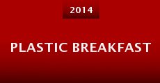 Plastic Breakfast (2014) stream