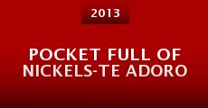 Pocket Full of Nickels-Te Adoro (2013) stream