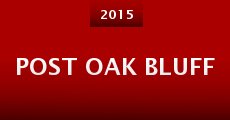 Post Oak Bluff (2015) stream