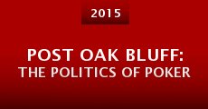 Película Post Oak Bluff: The Politics of Poker