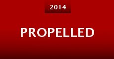 Propelled (2014) stream