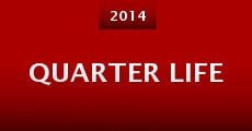 Quarter Life (2014) stream