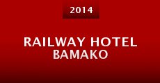 Railway Hotel Bamako (2014) stream