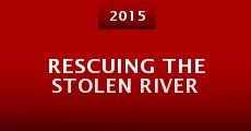 Rescuing the Stolen River (2015) stream