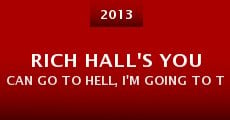 Rich Hall's You Can Go to Hell, I'm Going to Texas (2013) stream