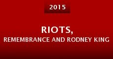 Riots, Remembrance and Rodney King (2015) stream