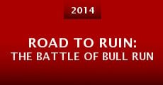 Película Road to Ruin: The Battle of Bull Run