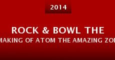 Película Rock & Bowl the Making of Atom the Amazing Zombie Killer