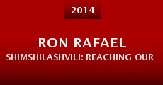 Ron Rafael Shimshilashvili: Reaching Our Dreams (2014) stream