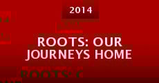 Roots: Our Journeys Home