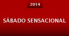 Sábado sensacional (2014) stream