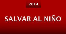 Salvar al niño (2014) stream