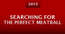 Searching for the Perfect Meatball (2015) stream