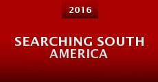 Searching South America (2016) stream