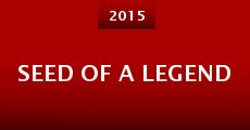 Seed of a Legend (2015)