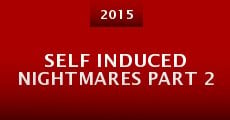 Self Induced Nightmares Part 2 (2015) stream