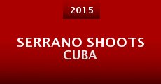 Serrano Shoots Cuba (2015) stream