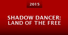 Shadow Dancer: Land of the Free (2015) stream