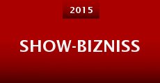 Show-Bizniss (2015) stream