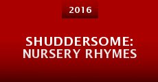 Shuddersome: Nursery Rhymes (2016) stream