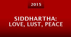 Siddhartha: Love, Lust, Peace (2015) stream