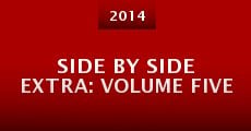 Película Side by Side Extra: Volume Five