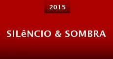 Silêncio & Sombra (2015) stream