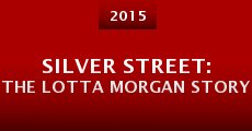 Película Silver Street: The Lotta Morgan Story