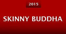 Skinny Buddha (2015)