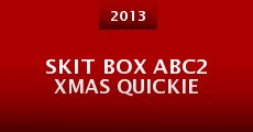 Skit Box ABC2 Xmas Quickie (2013)