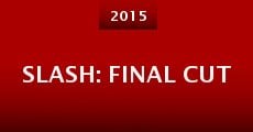 Película Slash: Final Cut