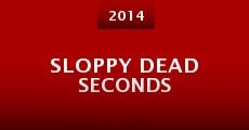 Película Sloppy Dead Seconds