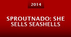 Película Sproutnado: She Sells Seashells