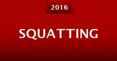 Squatting (2016) stream