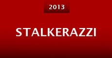 Stalkerazzi (2013) stream