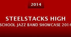 Steelstacks High School Jazz Band Showcase 2014