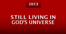 Still Living in God's Universe (2013) stream