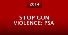 Stop Gun Violence: PSA (2014) stream