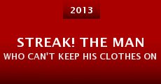 Streak! The Man Who Can't Keep His Clothes On (2013) stream