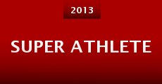 Super Athlete (2013) stream