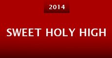 Sweet Holy High (2014) stream
