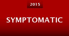 Symptomatic (2015) stream